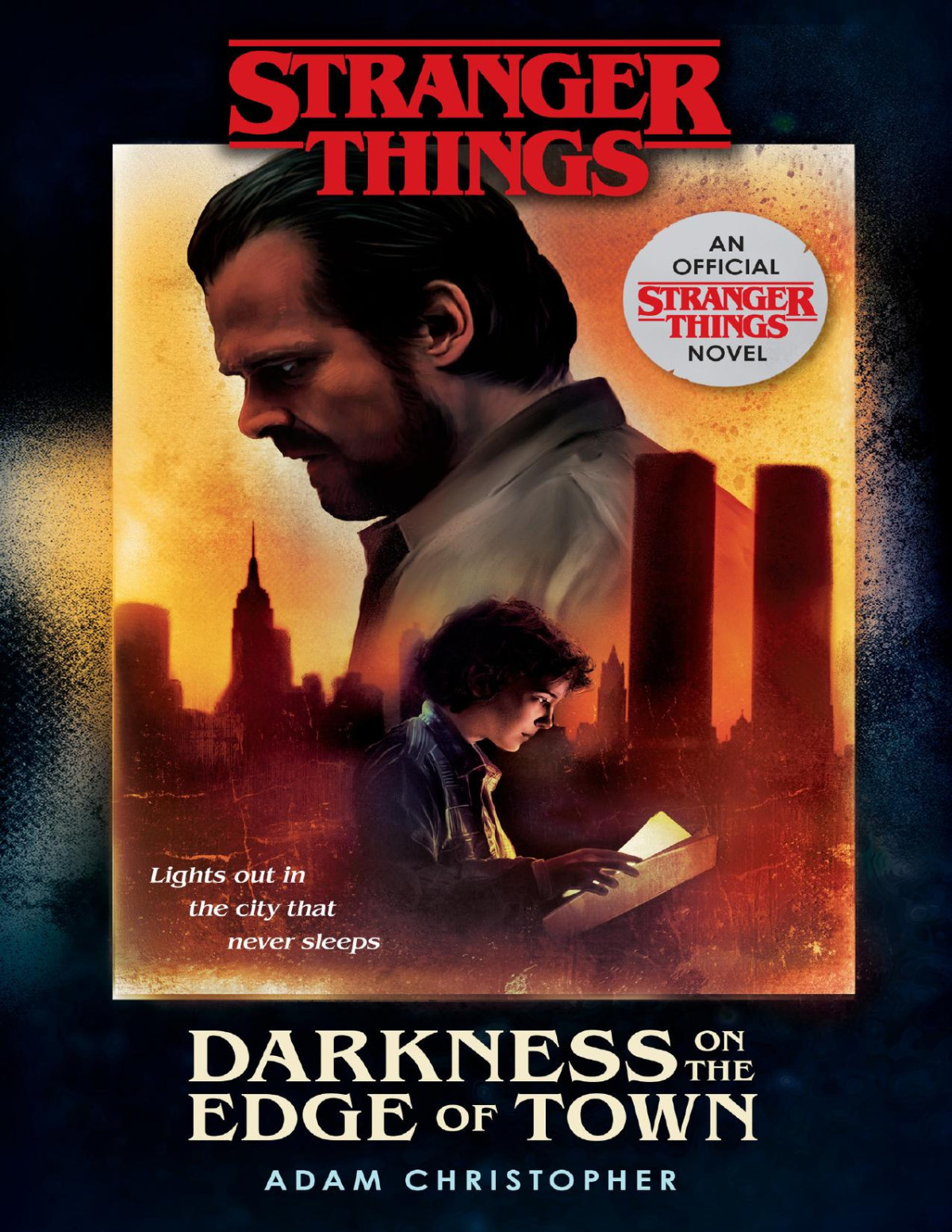 Stranger Things Darkness On The Edge Of The Town An Official Stranger Things Novel Adam Christopher