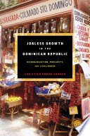 Jobless Growth In The Dominican Republic Disorganization Precarity And Livelihoods 1st Edition Christian Krohnhansen