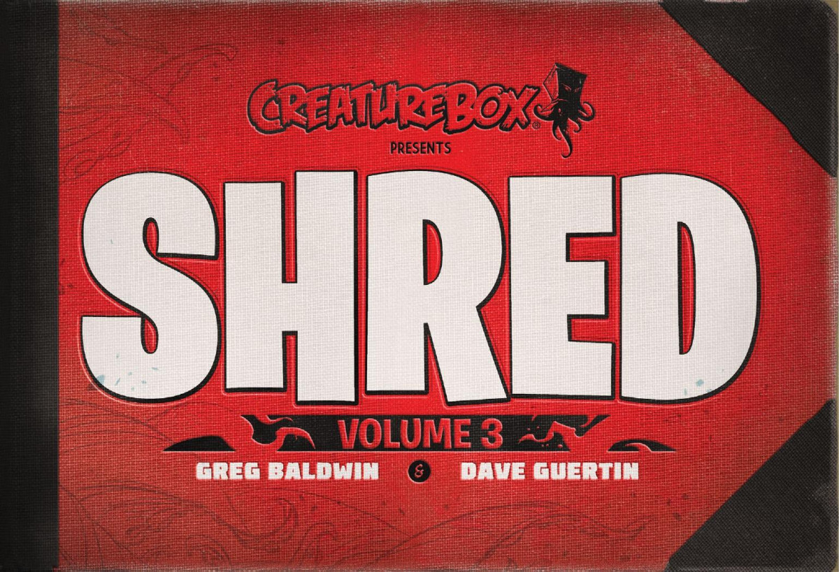 Creaturebox Presents Shred Volume 3 Dave Guertin Greg Baldwin