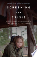 Screening The Crisis Us Cinema And Social Change In The Wake Of The 2008 Crash Hilaria Loyo