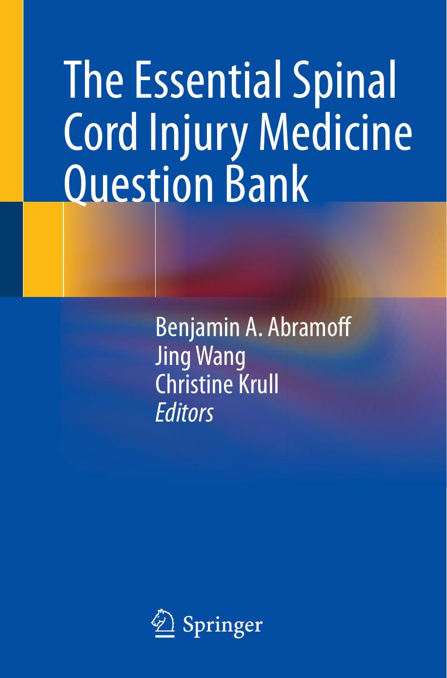 The Essential Spinal Cord Injury Medicine Question Bank Benjamin Aabramoff