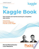 The Kaggle Book Konrad Banachewicz Luca Massaron Anthony Goldbloom