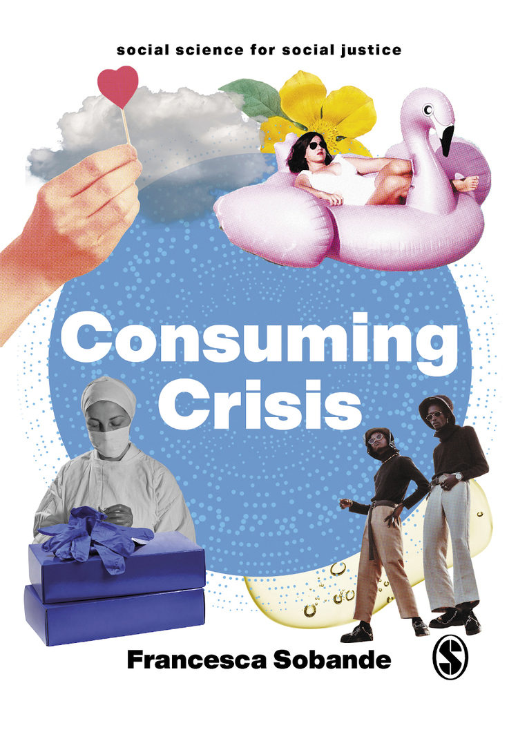 Consuming Crisis Francesca Sobande
