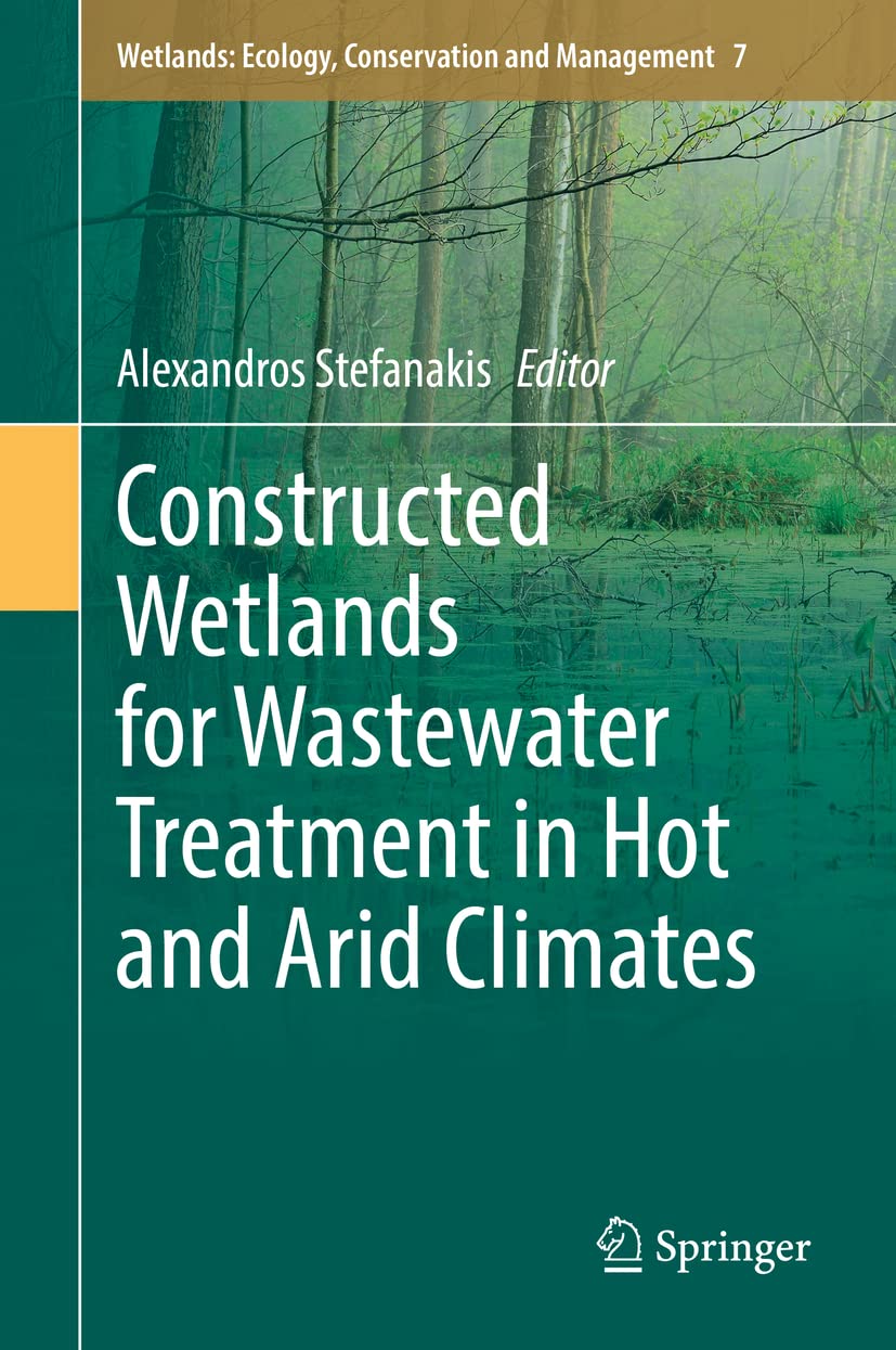 Constructed Wetlands For Wastewater Treatment In Hot And Arid Climates Alexandros Stefanakis