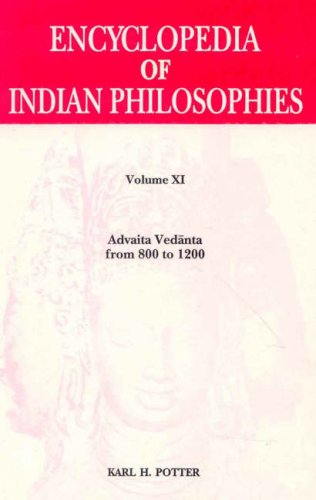 Encyclopedia Of Indian Philosophies V Xi Advaita Vedanta From 8001200 Ad 2006th Edition Karl H Potter