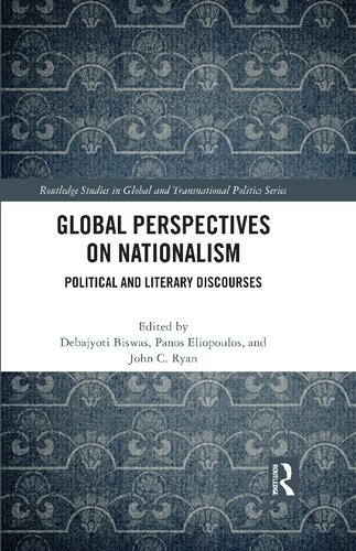 Global Perspectives On Nationalism Political And Literary Discourses Debajyoti Biswas