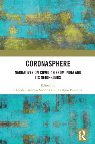 Coronasphere Narratives On Covid 19 From India And Its Neighbours Chandan Kumar Sharma