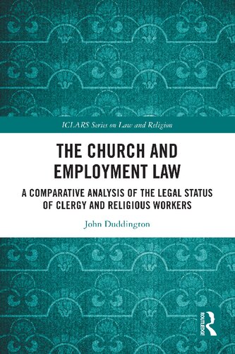 The Church And Employment Law A Comparative Analysis Of The Legal Status Of Clergy And Religious Workers John Duddington