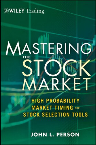 Mastering The Stock Market High Probability Market Timing And Stock Selection Tools John L Person