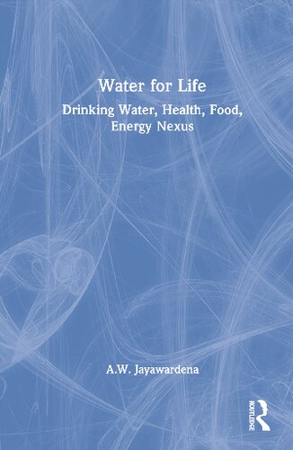 Water For Life Drinking Water Health Food Energy Nexus A W Jayawardena
