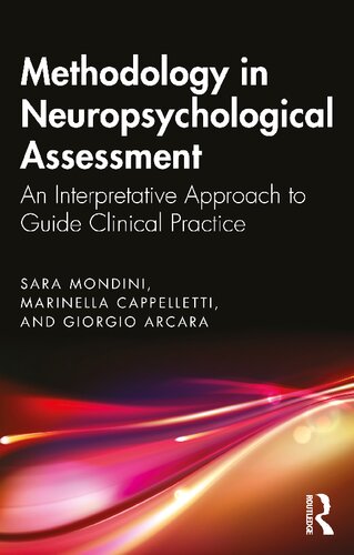 Methodology In Neuropsychological Assessment An Interpretative Approach To Guide Clinical Practice Sara Mondini
