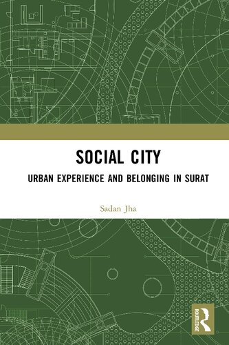 Social City Urban Experience And Belonging In Surat Sadan Jha