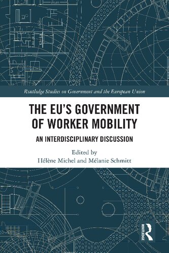 The Eus Government Of Worker Mobility An Interdisciplinary Discussion Hlne Michel
