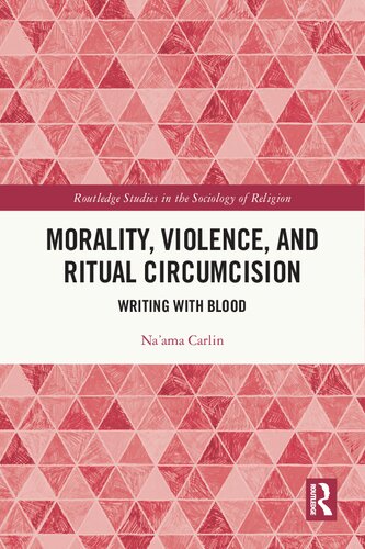 Morality Violence And Ritual Circumcision Writing With Blood Naama Carlin