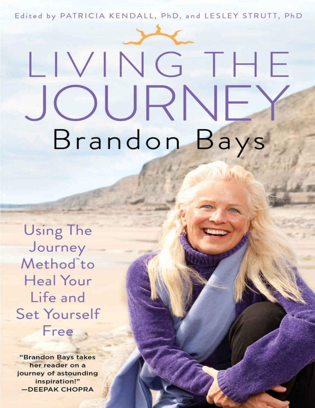 Living The Journey Using The Journey Method To Heal Your Life And Set Yourself Free Brandon Bays Patricia Kendall Lesley Strutt