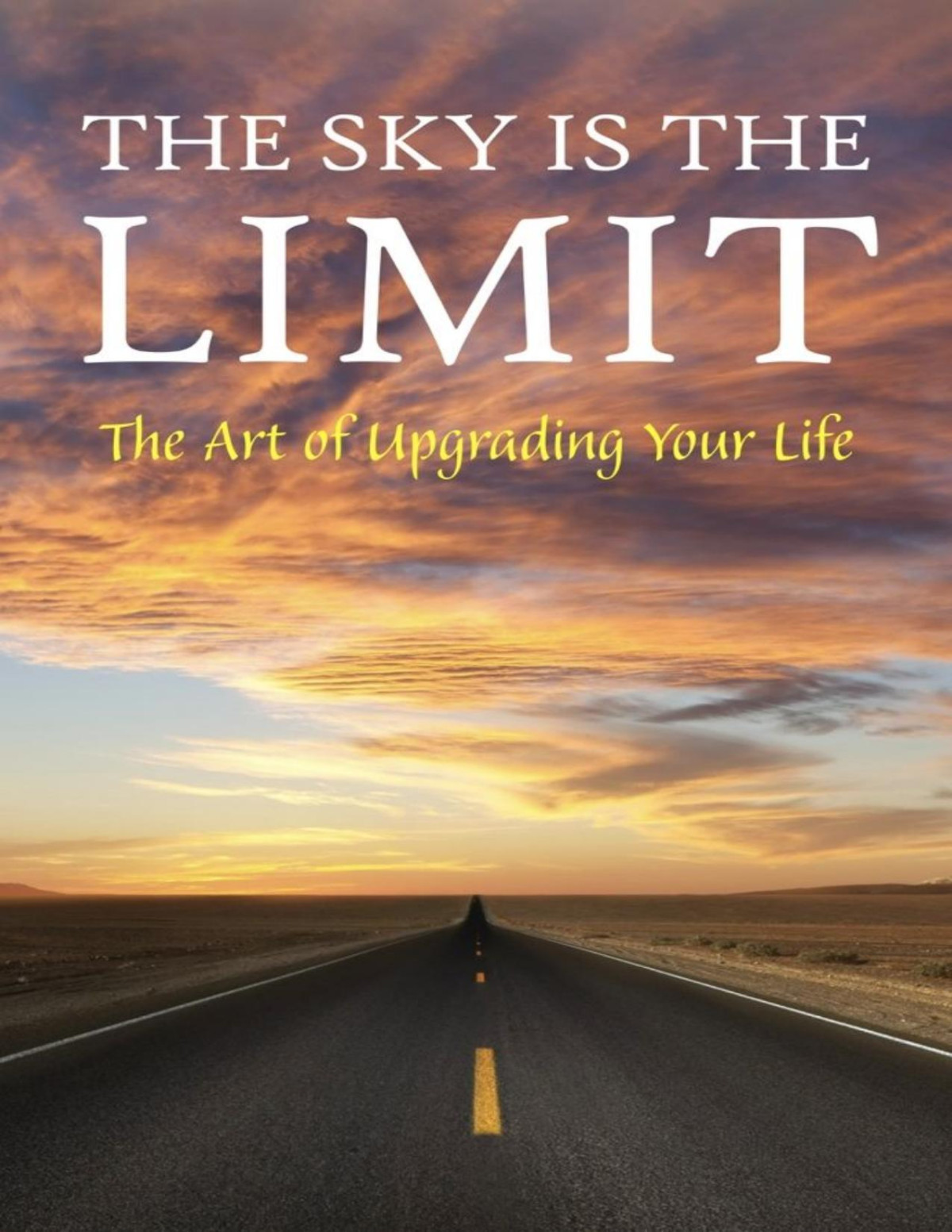 The Sky Is The Limit The Art Of Upgrading Your Life 50 Classic Self Help Books Including Think And Grow Rich The Way To Wealth As A Man Thinketh The Art Of War Acres Of Diamonds And Many More George Matthew Adams Author