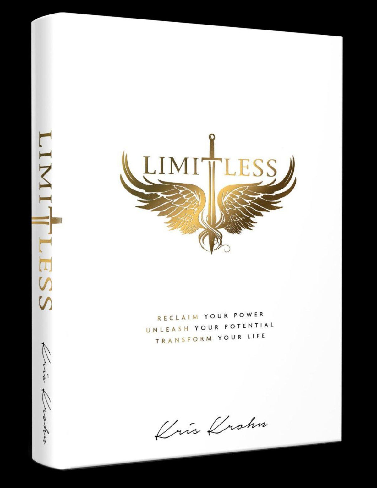 Limitless Reclaim Your Power Unleash Your Potential Transform Your Life Kris Krohn