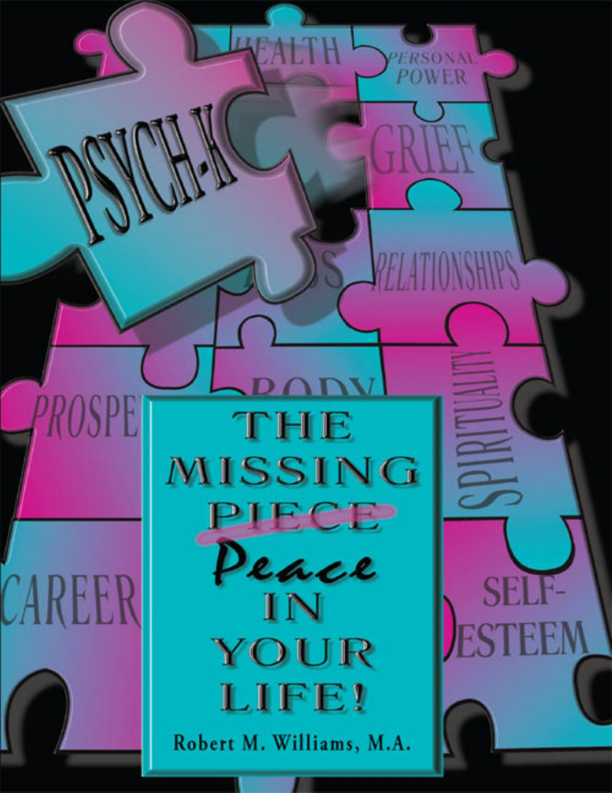 Psychk The Missing Piecepeace In Your Life Robert Williams