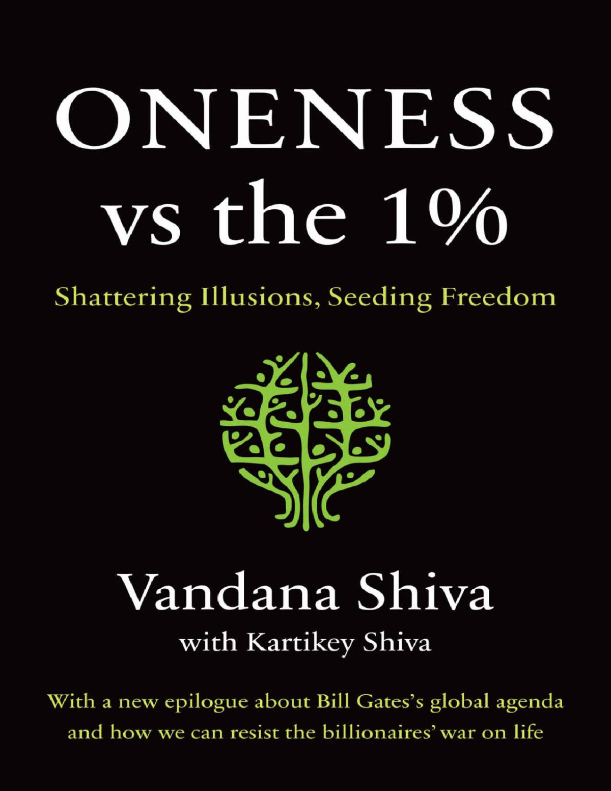 Oneness Vs The 1 Shattering Illusions Seeding Freedom Vandana Shiva Kartikey Shiva