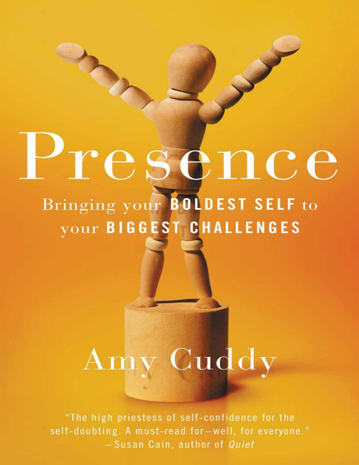 Presence Bringing Your Boldest Self To Your Biggest Challenges Amy Cuddy