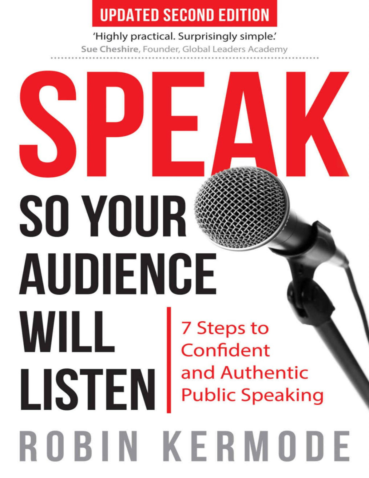 Speak So Your Audience Will Listen 7 Steps To Confident And Authentic Public Speaking Robin Kermode