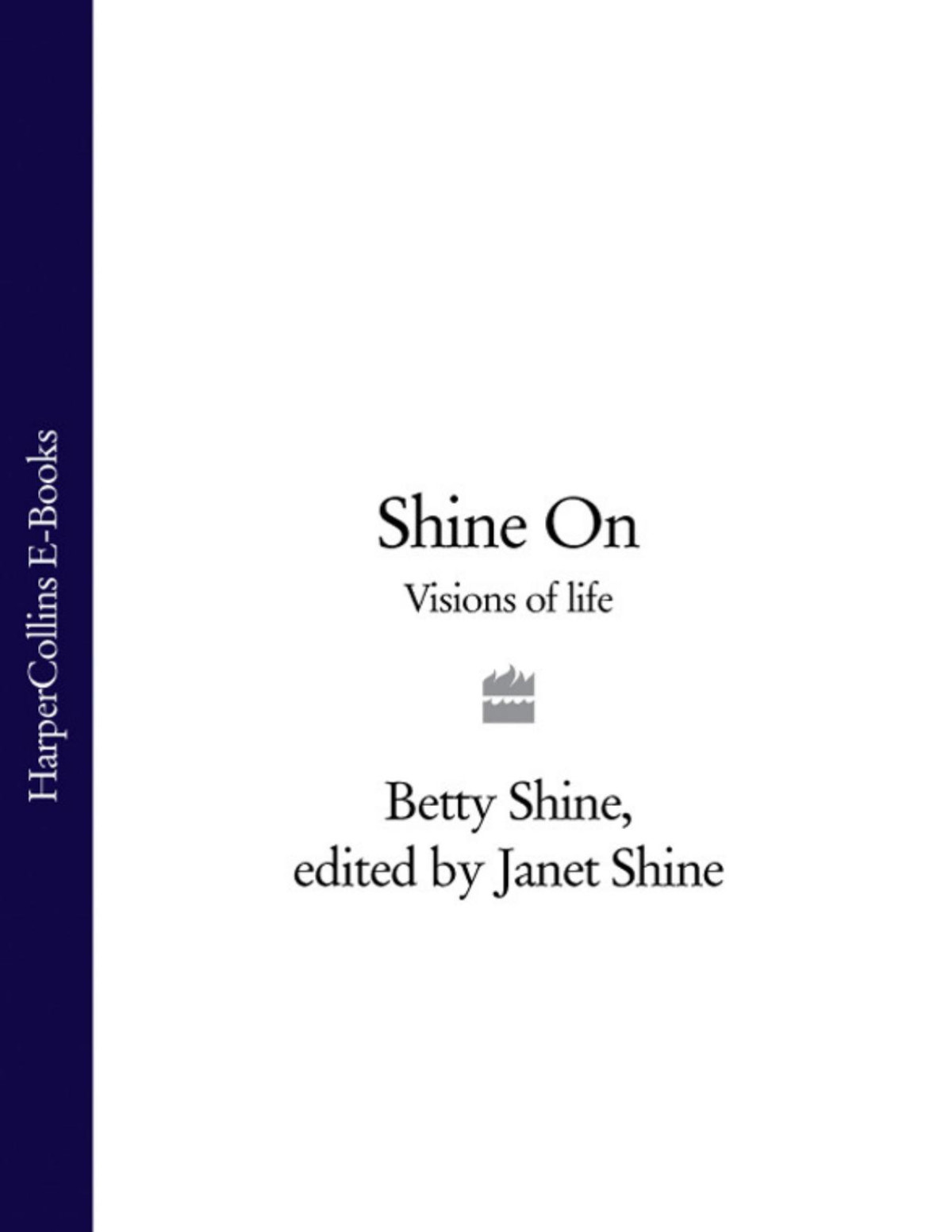 Shine On Visions Of Life Betty Shine