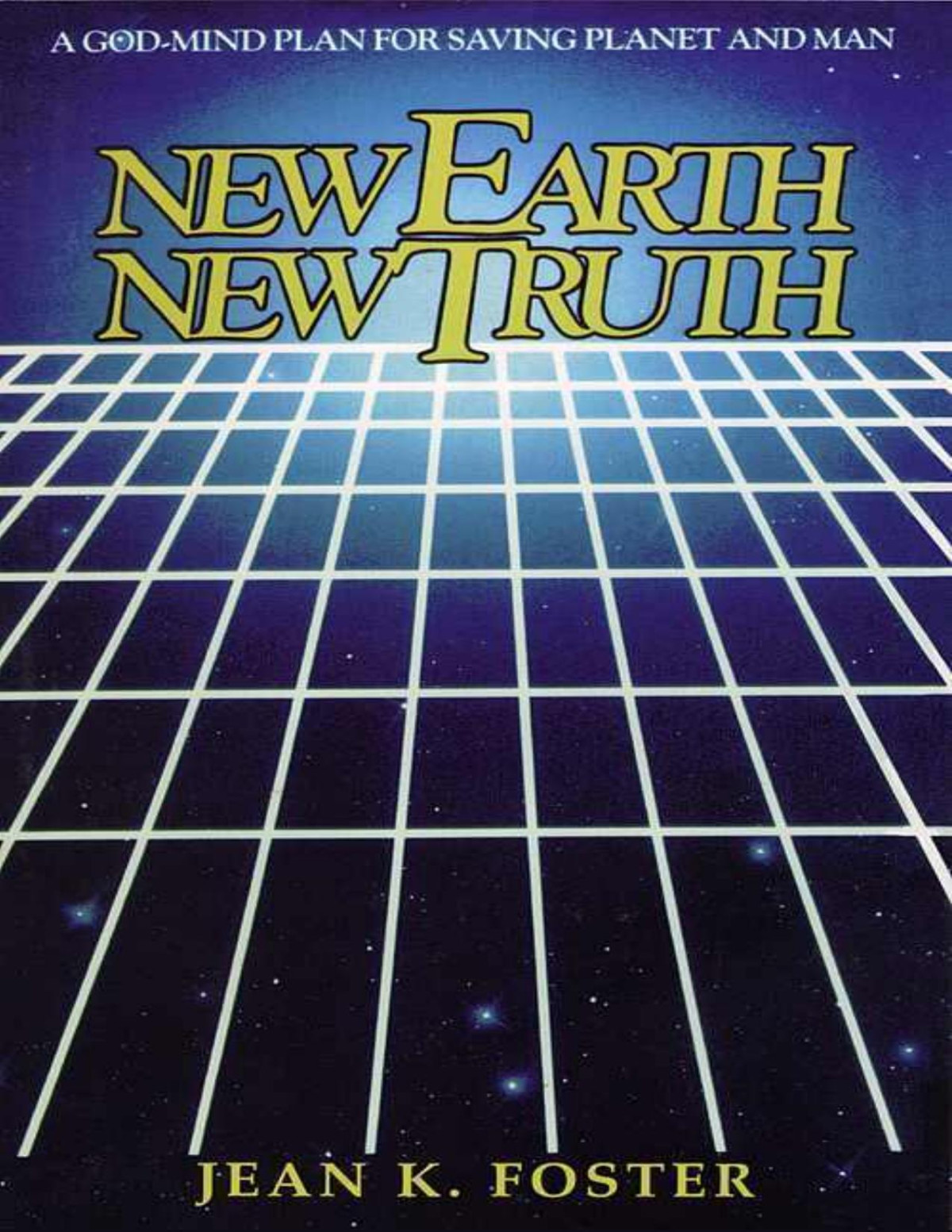 New Earth New Truth Trilogy Of Truth Book 1 Jean K Foster
