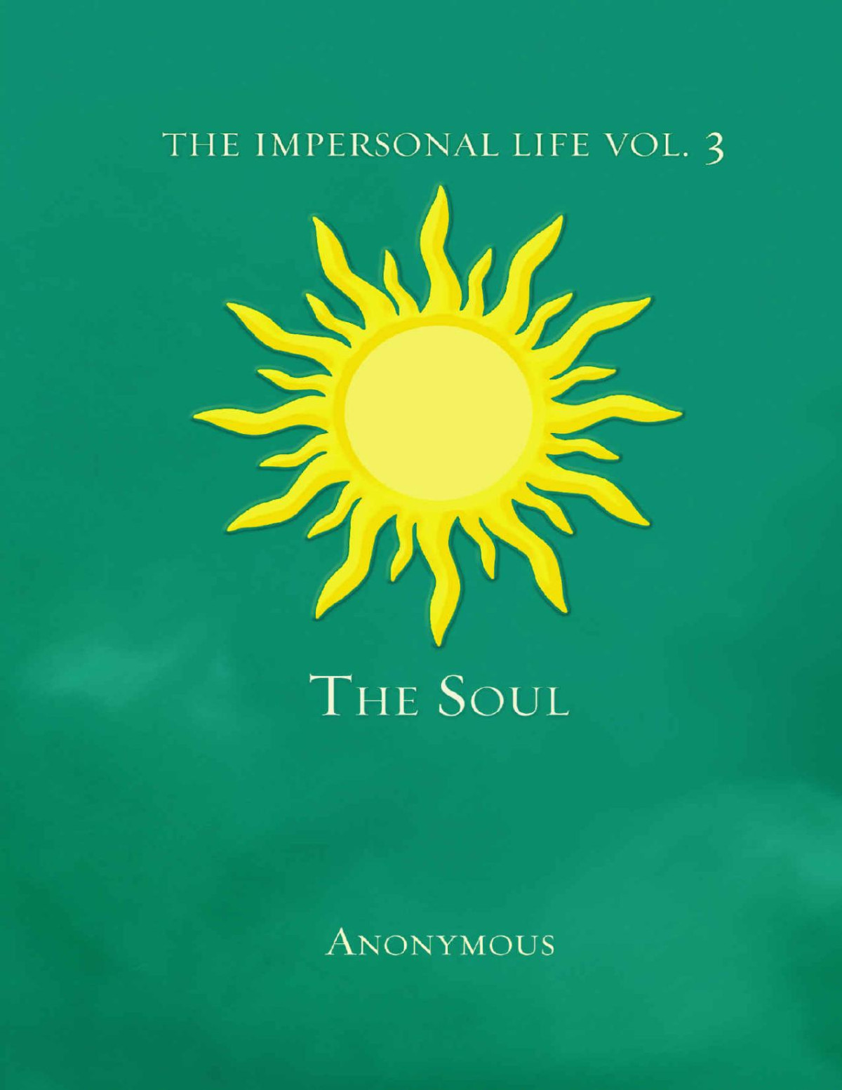 The Impersonal Life Volume 3 The Soul Anonymous Joseph S Benner