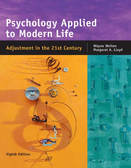 Psychology Applied To Modern Life Adjustment In The 21st Century 8th Edition Wayne Weiten