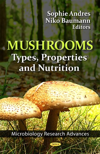 Mushrooms Types Properties And Nutrition Sophie Andres Niko Baumann