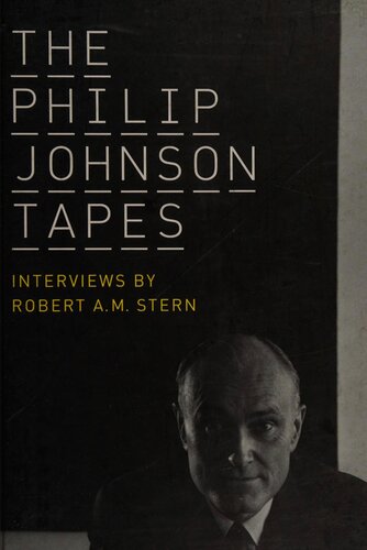 The Philip Johnson Tapes Interviews By Robert Am Philip Johnson