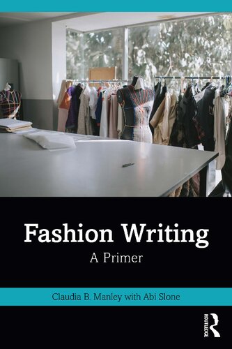 Fashion Writing A Primer Claudia B Manley Abi Slone