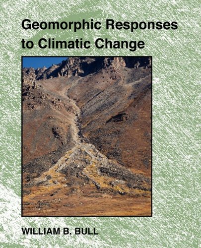 Geomorphic Responses To Climatic Change William B Bull