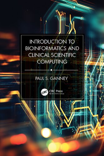 Introduction To Bioinformatics And Clinical Scientific Computing Paul S Ganney