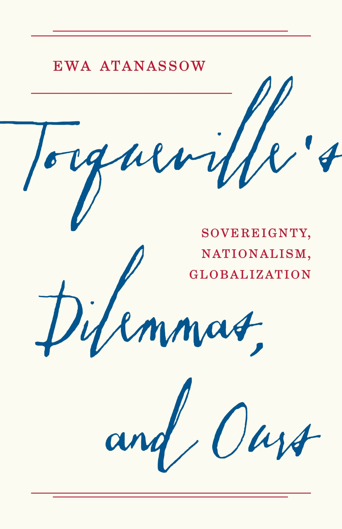 Tocquevilles Dilemmas And Ours Sovereignty Nationalism Globalization Ewa Atanassow