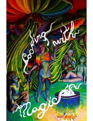 Cooking With Magic The Psilocybin Cookbook 1st Edition Connell David