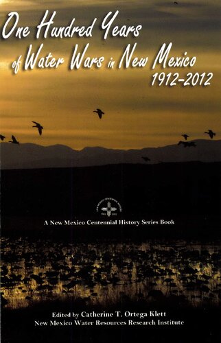 One Hundred Years Of Water Wars In New Mexico 19122012 Catherine T Ortega Klett
