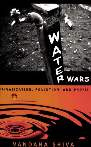 Water Wars Privatization Pollution And Profit 1st Edition Vandana Shiva