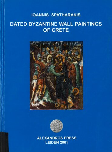 Dated Byzantine Wall Paintings Of Crete Ioannis Spatharakis