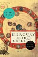 Mercury Retrograde Its Myth And Meaning Pythia Peay