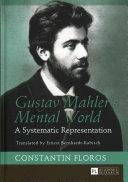 Gustav Mahlers Mental World A Systematic Representation 1st Edition Constantin Floros