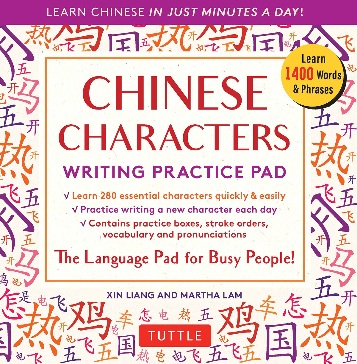Chinese Characters Writing Practice Pad Learn Chinese In Just Minutes A Day Xin Liang Martha Lam