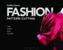 Fashion Pattern Cutting Line Shape And Volume 1st Edition Zarida Zaman