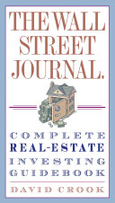The Wall Street Journal Complete Realestate Investing Guidebook David Crook