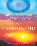 Astrology For Enlightenment Michelle Karen