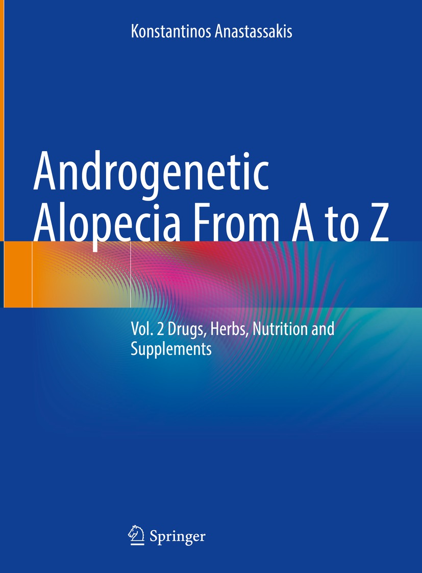 Androgenetic Alopecia From A To Z Vol 2 Drugs Herbs Nutrition And Supplements Konstantinos Anastassakis