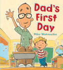 Dads First Day Mike Wohnoutka