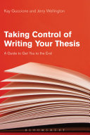 Taking Control Of Writing Your Thesis A Guide To Get You To The End Kay Guccione