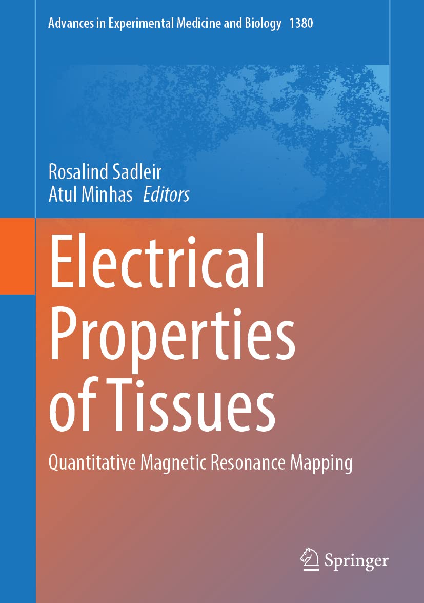 Electrical Properties Of Tissues Rosalind Sadleir Atul Singh Minhas
