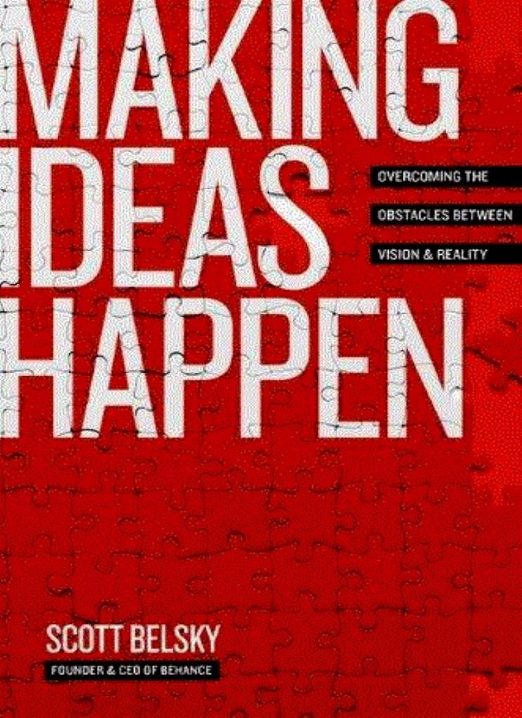 Making Ideas Happen Scott Belsky